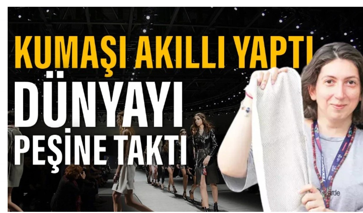 AKILLI KUMAŞ YAPTI DÜNYAYI PEŞİNE TAKTI