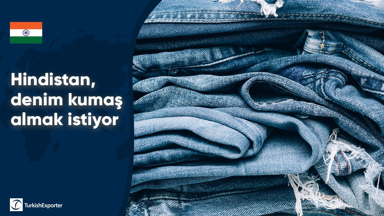 Hindistan, denim kumaş almak istiyor