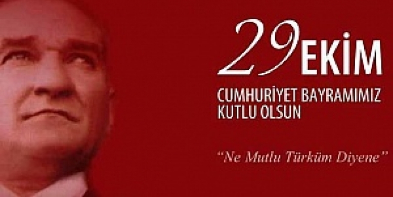 29 EKİM CUMHURİYET BAYRAMIMIZ KUTLU OLSUN