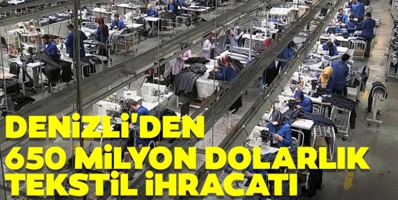Denizli'den 650 milyon dolarlık tekstil ihracatı